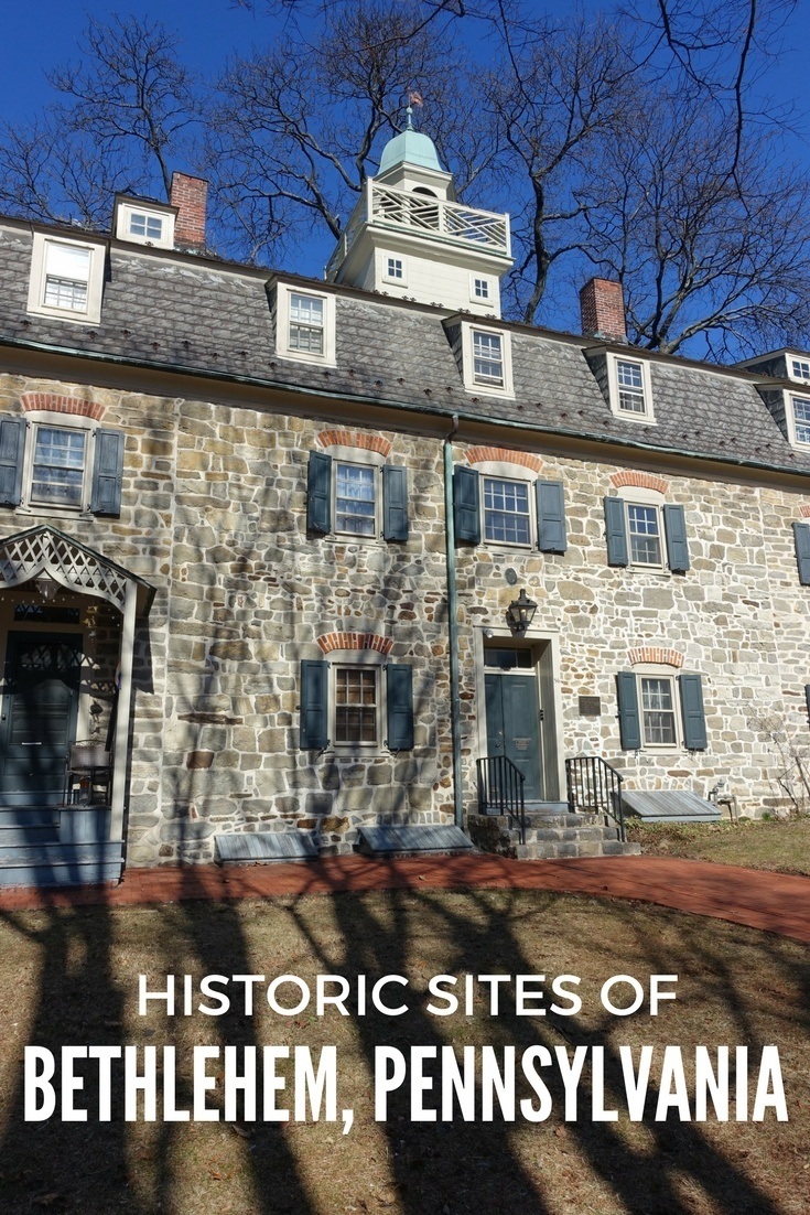 Bethlehem, Pennsylvania, is home to over 20 historic sites from the Moravians who lived in the area beginning in the 1740s.